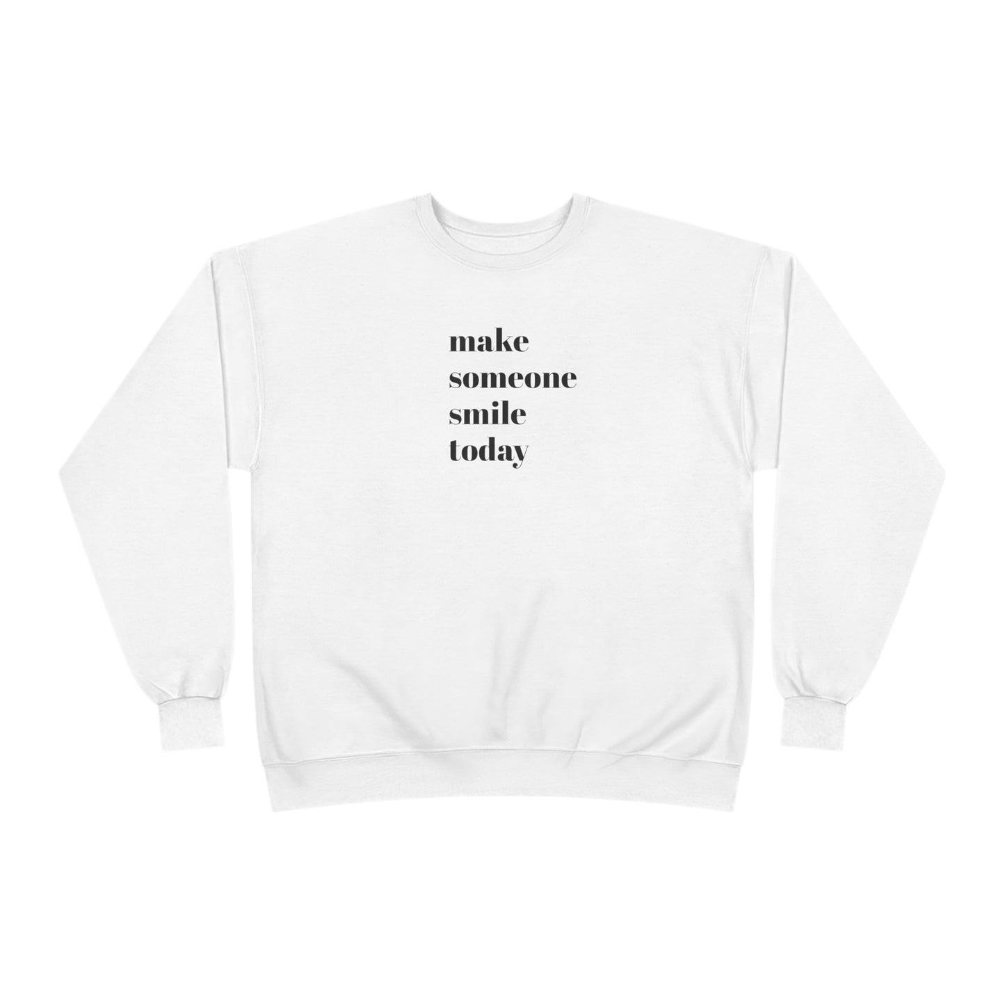 Make Someone Smile Today Crewneck Sweatshirt