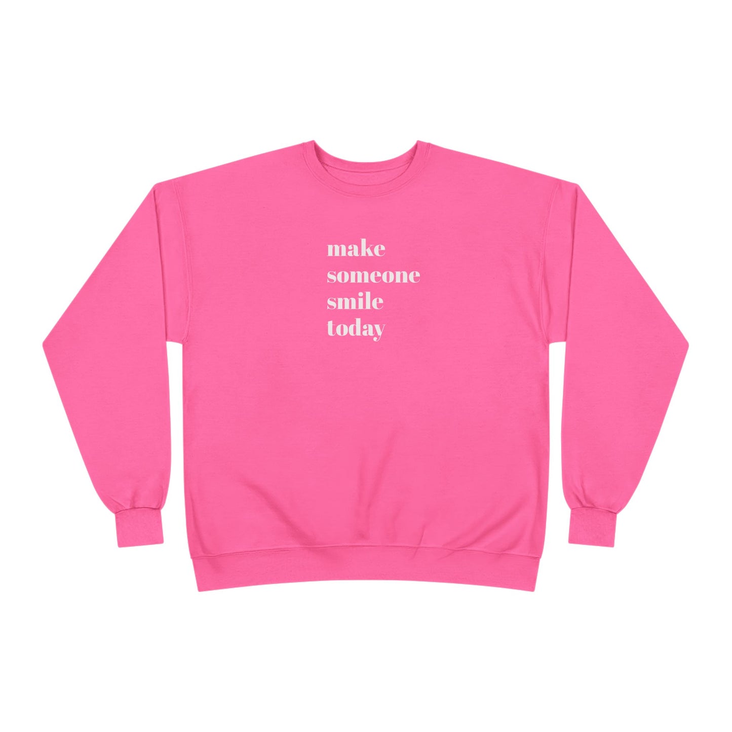 Make Someone Smile Today Crewneck Sweatshirt