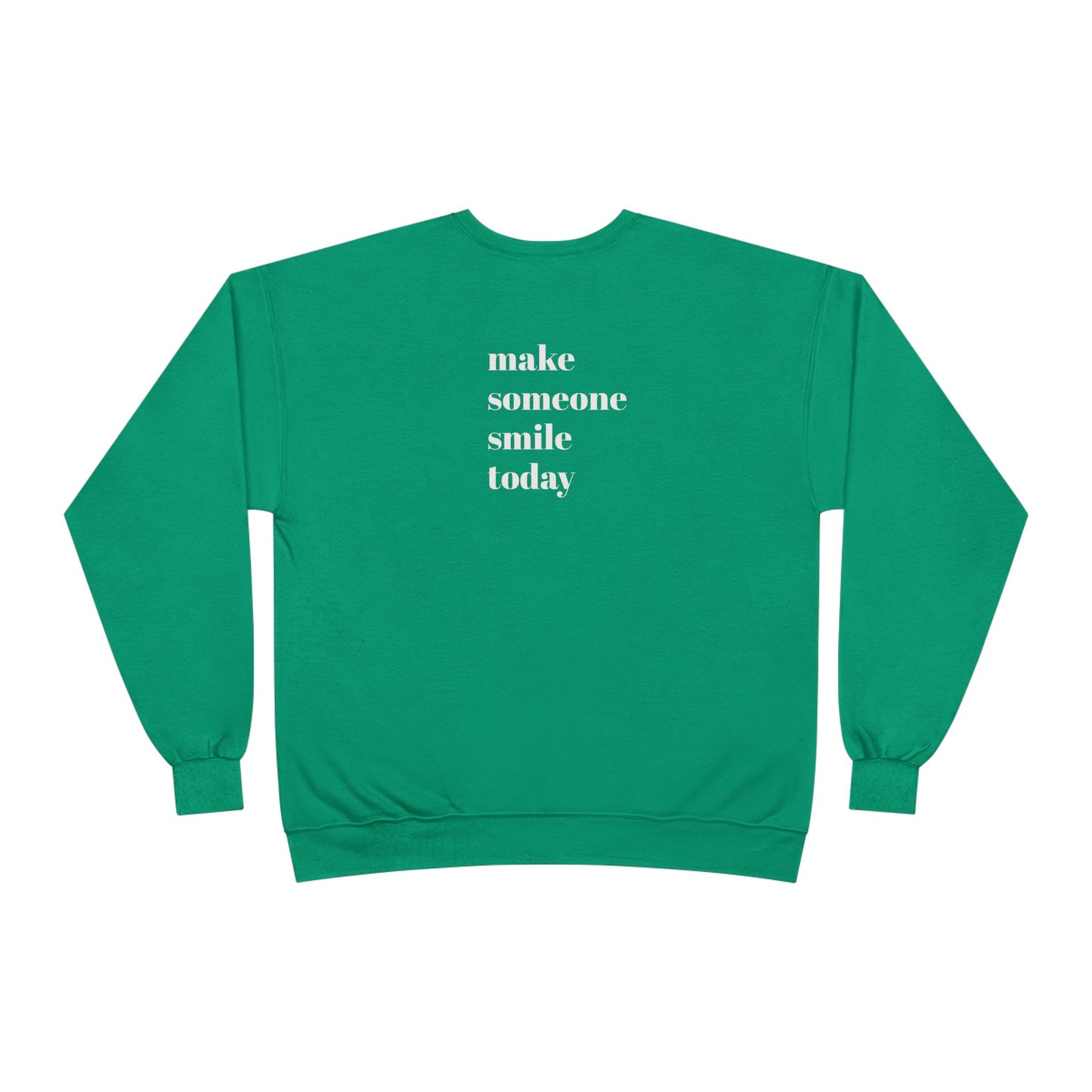 Make Someone Smile Today Crewneck Sweatshirt