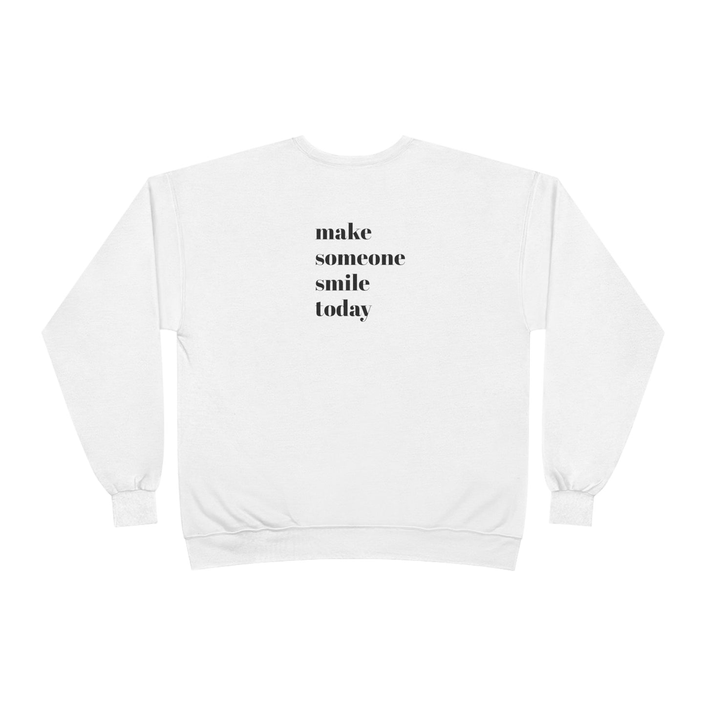 Make Someone Smile Today Crewneck Sweatshirt
