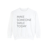 Make Someone Smile Today Sweatshirt