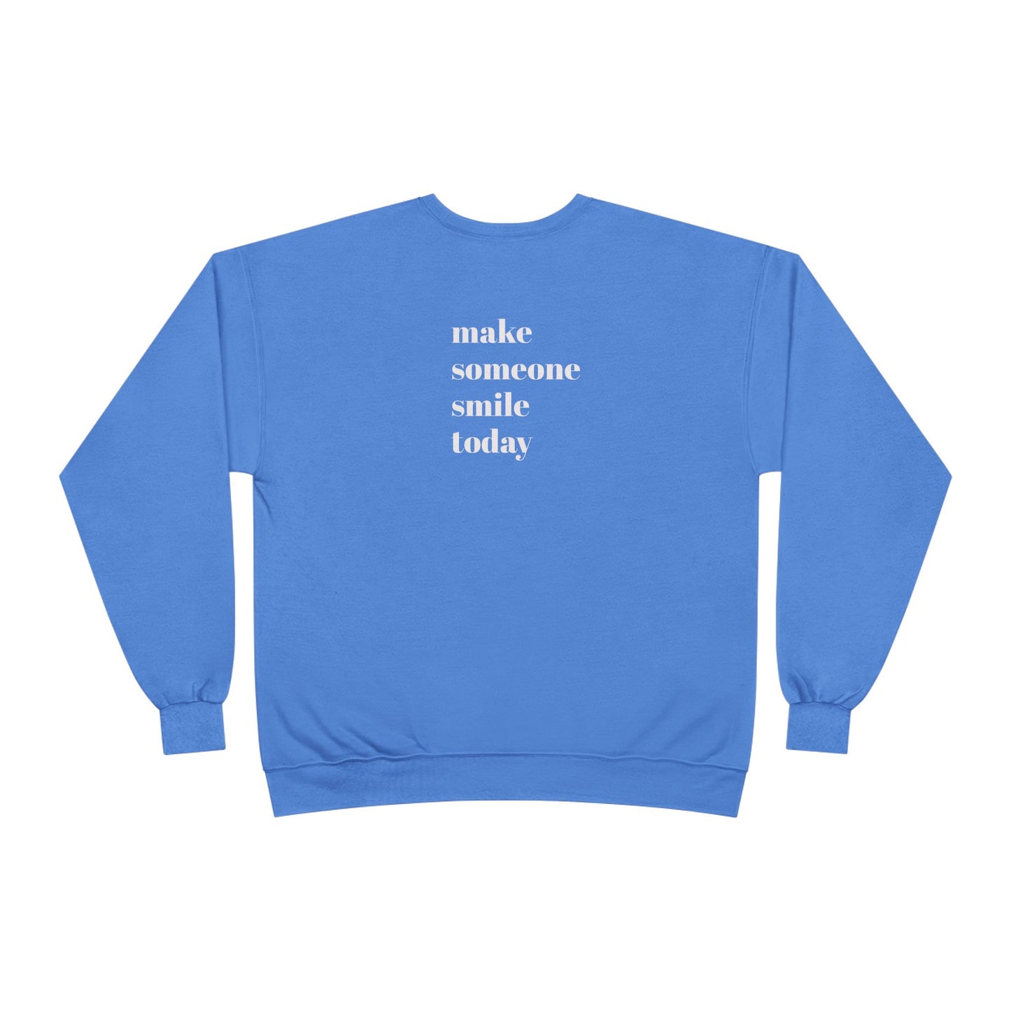 Make Someone Smile Today Crewneck Sweatshirt