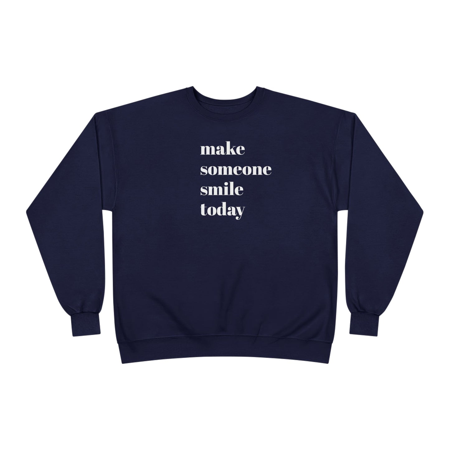 Make Someone Smile Today Crewneck Sweatshirt