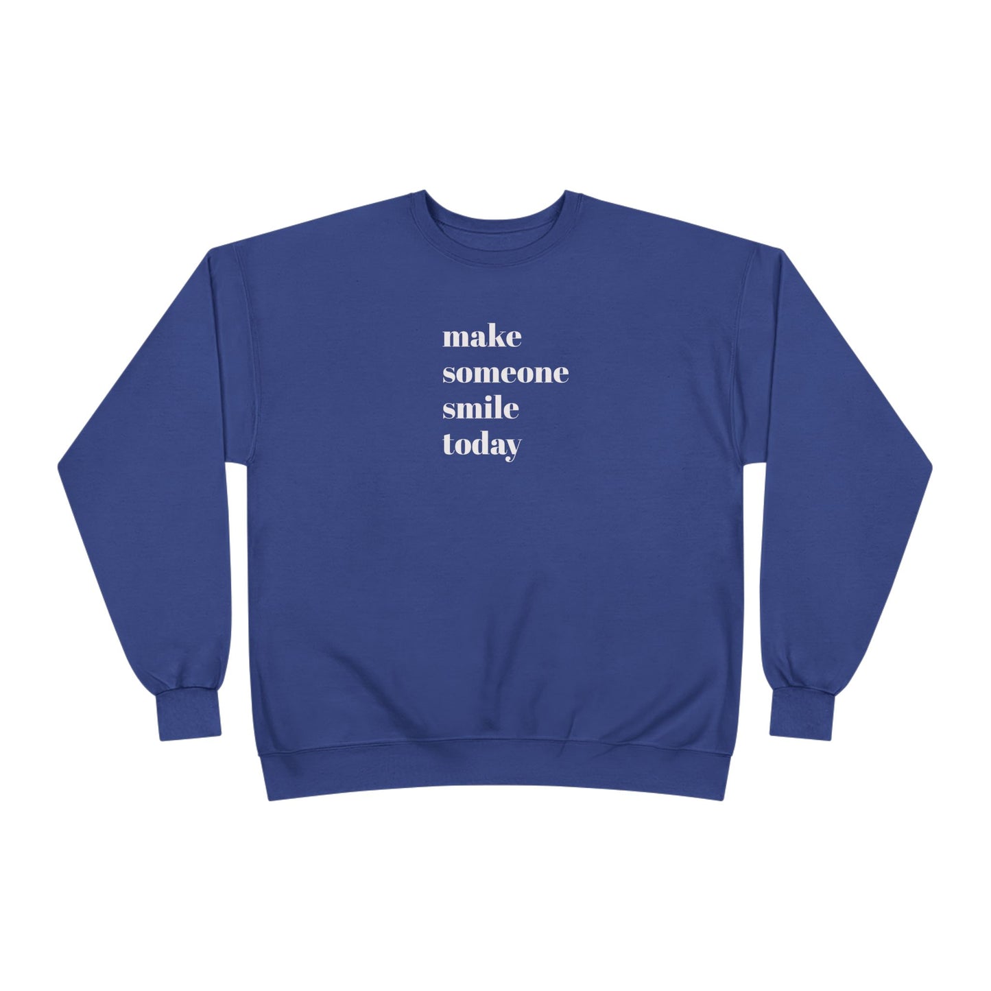 Make Someone Smile Today Crewneck Sweatshirt